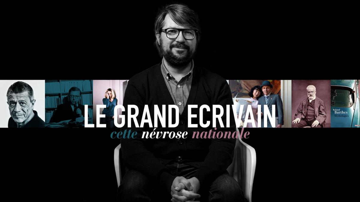 Le Grand écrivain, cette névrose nationale